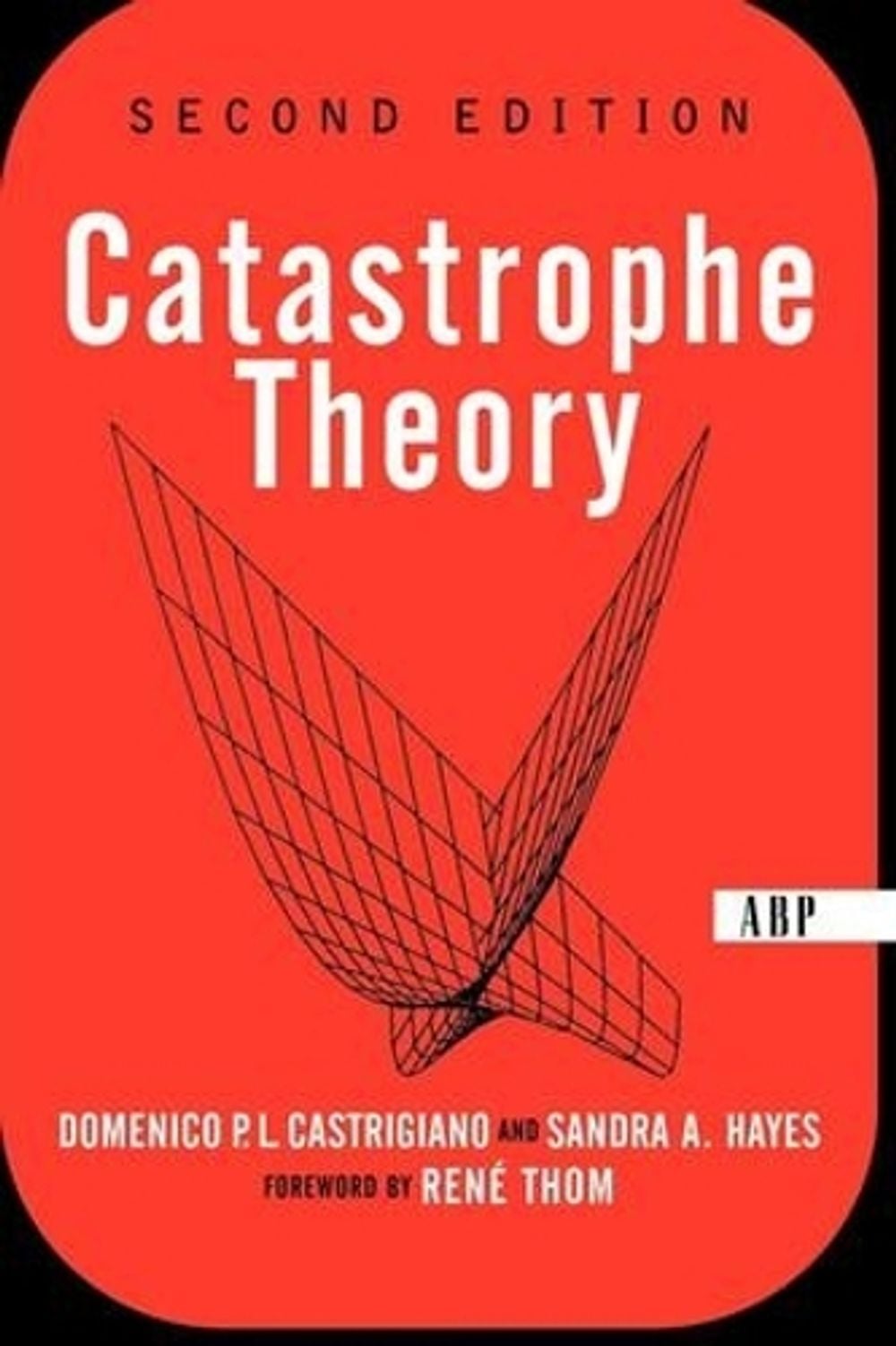 Catastrophe Theory, 2nd Edition by Sandra Hayes - ISBN: 9780813341255