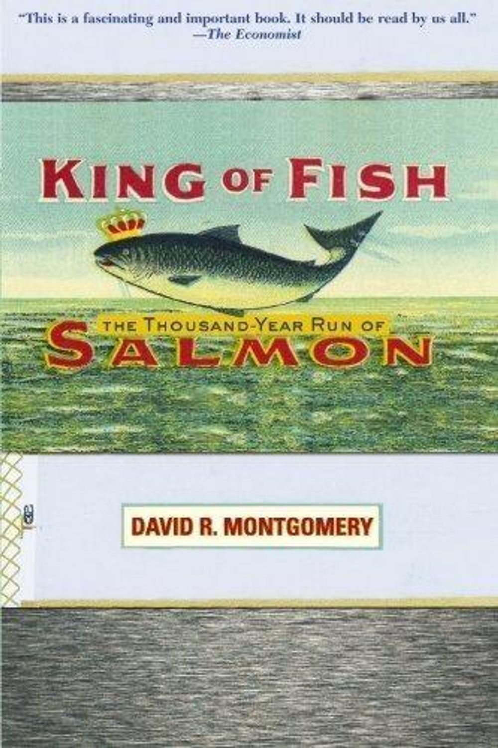 King of Fish: The Thousand-Year Run of Salmon by David R. Montgomery - ISBN: 9780813342993