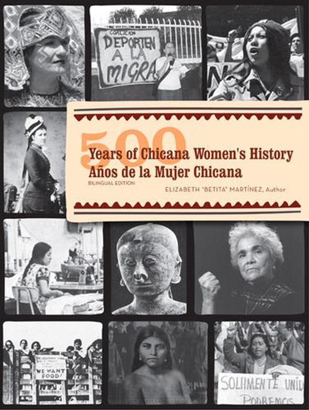 500 Years of Chicana Women's History / 500 Años de la Mujer Chicana by
