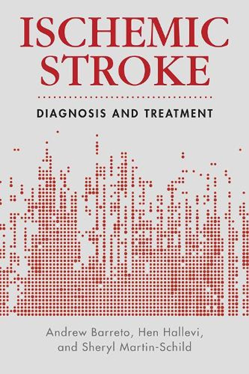 Ischemic Stroke by Sheryl Martin-Schild - ISBN: 9780813592572
