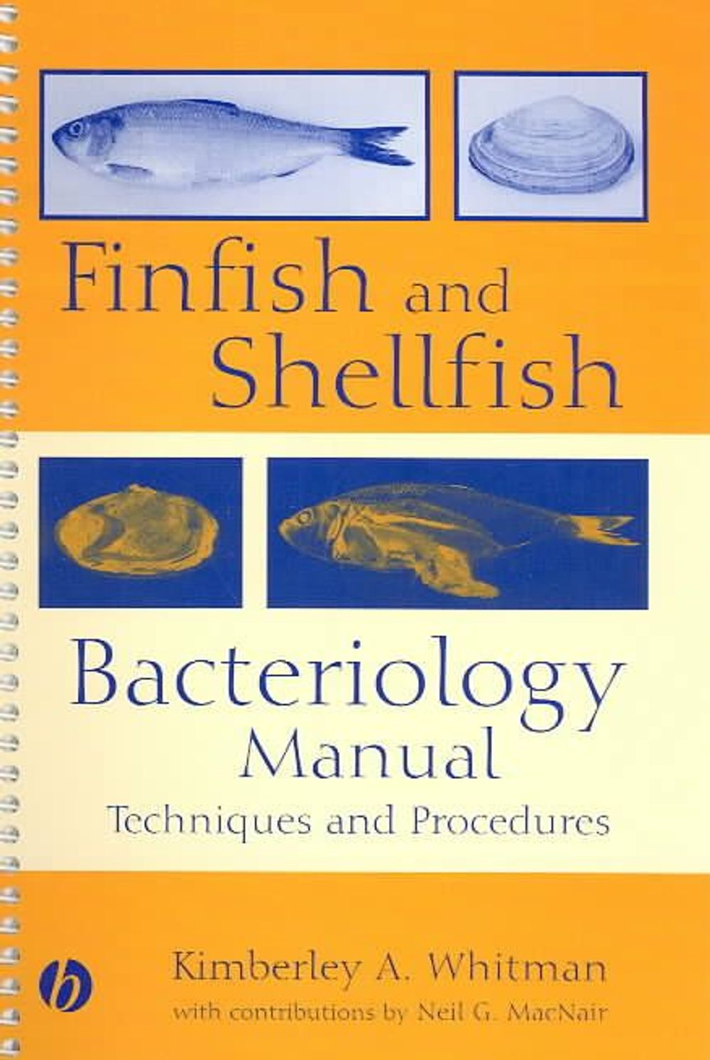 Finfish and Shellfish Bacteriology Manual, 1st Edition by Kimberly A. Whitman - ISBN: 9780813819525