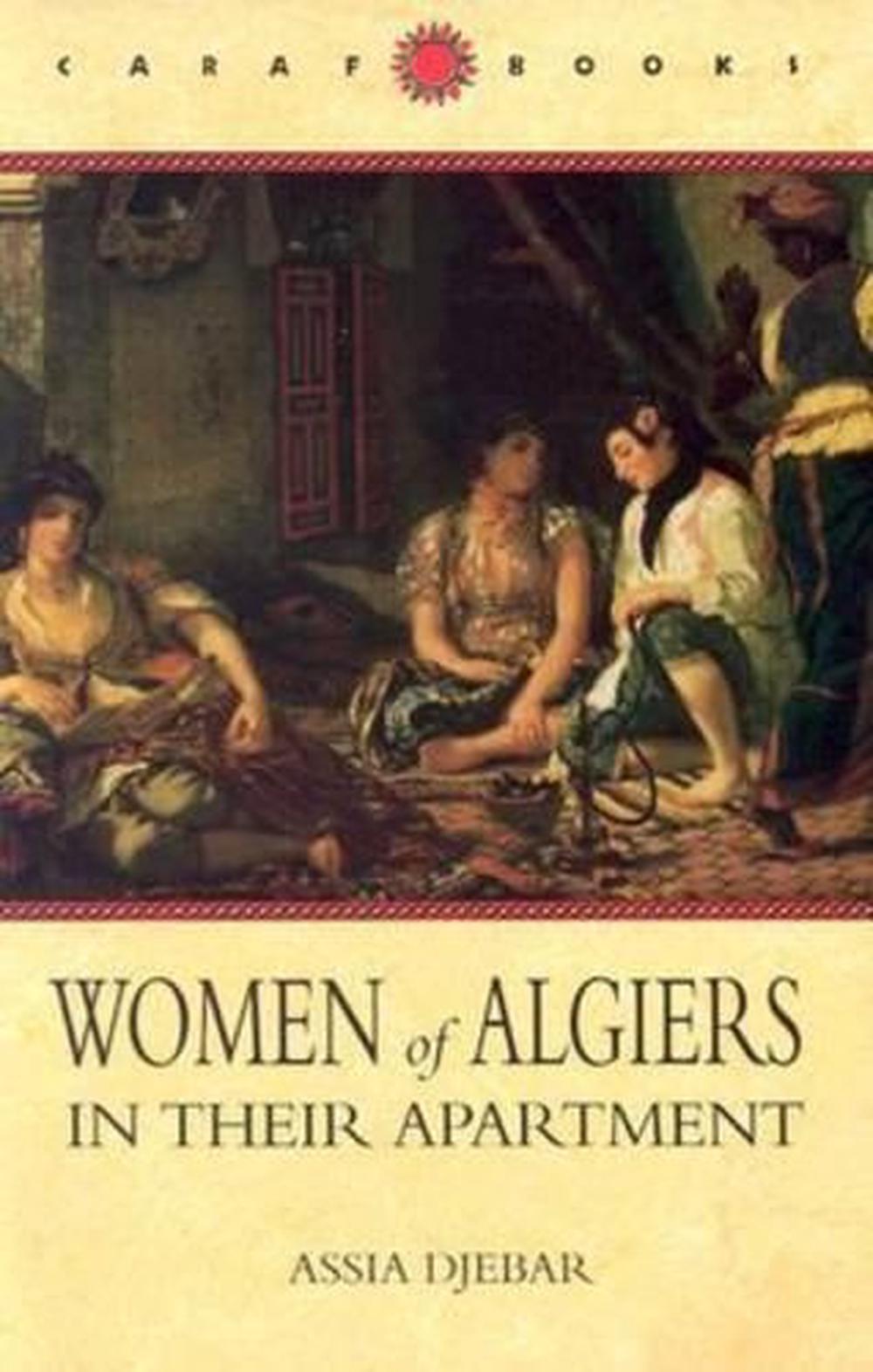 Women of Algiers in Their Apartment by Assia Djebar - ISBN: 9780813918808