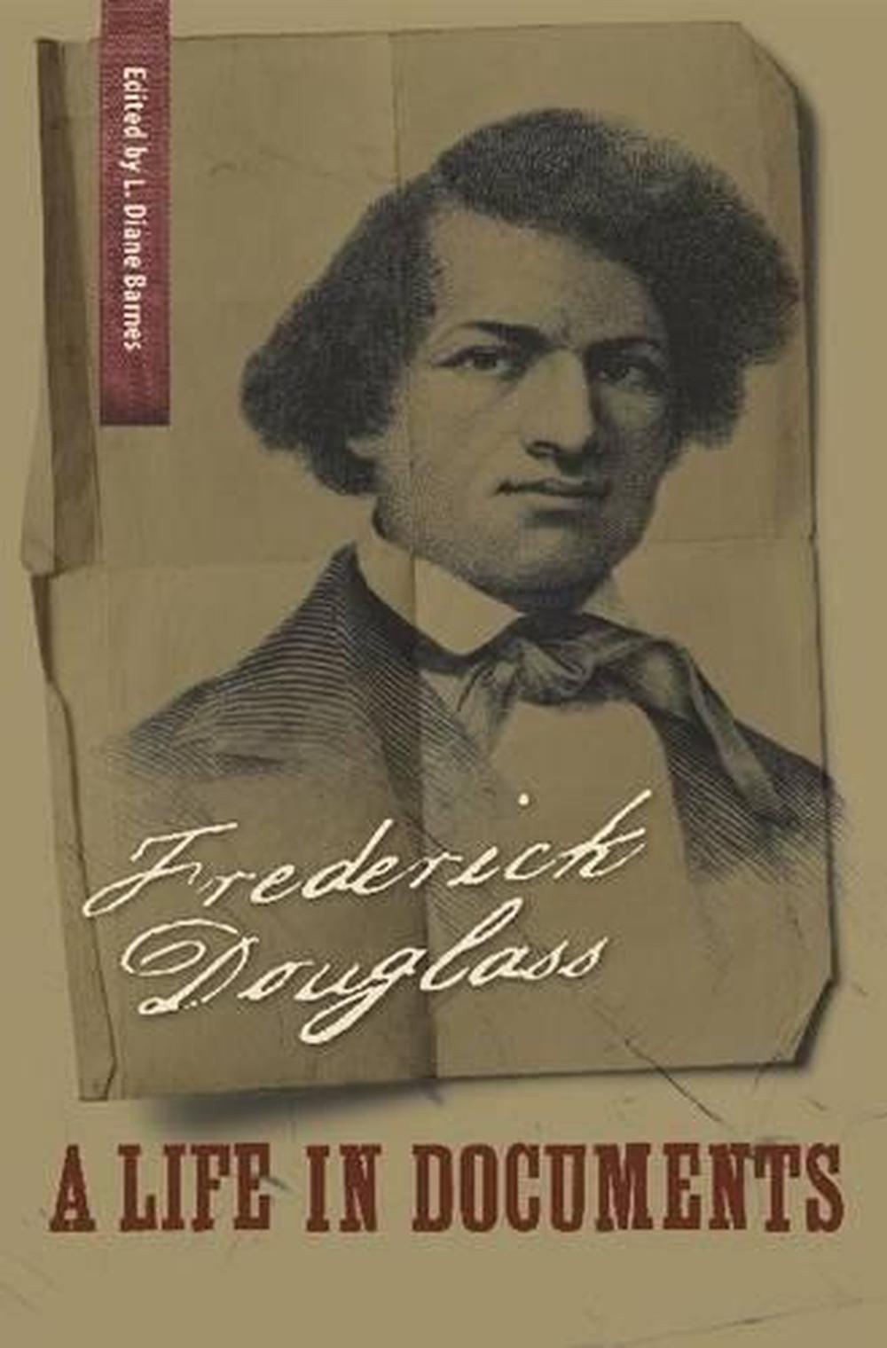 Frederick Douglass: A Life in Documents by Frederick Douglass ...