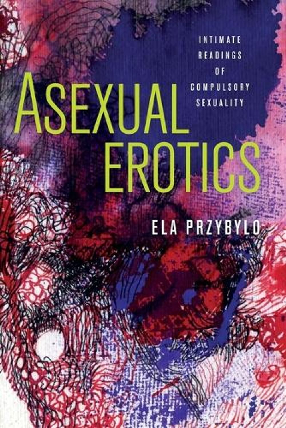Asexual Erotics by Ela Przybylo - ISBN: 9780814255421