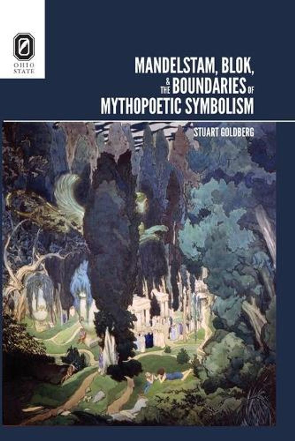 Mandelstam, Blok, and the Boundaries of Mythopoetic Symbolism by Stuart Goldberg - ISBN: 9780814256350