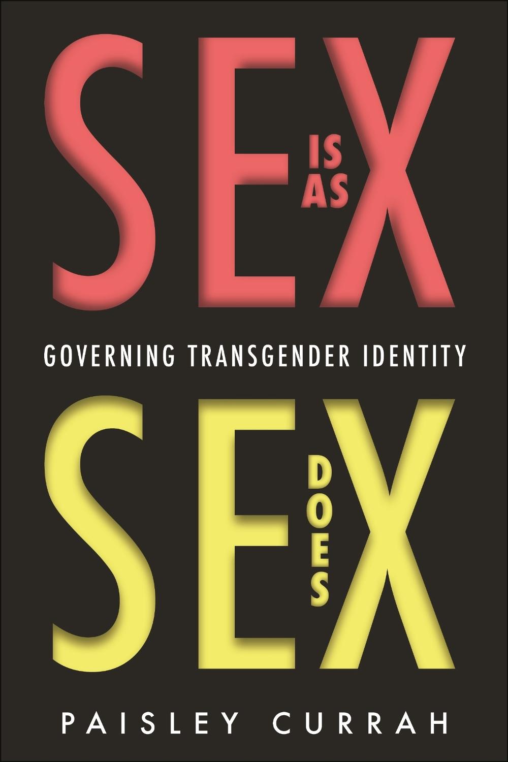 Sex Is As Sex Does by Paisley Currah - ISBN: 9780814717097
