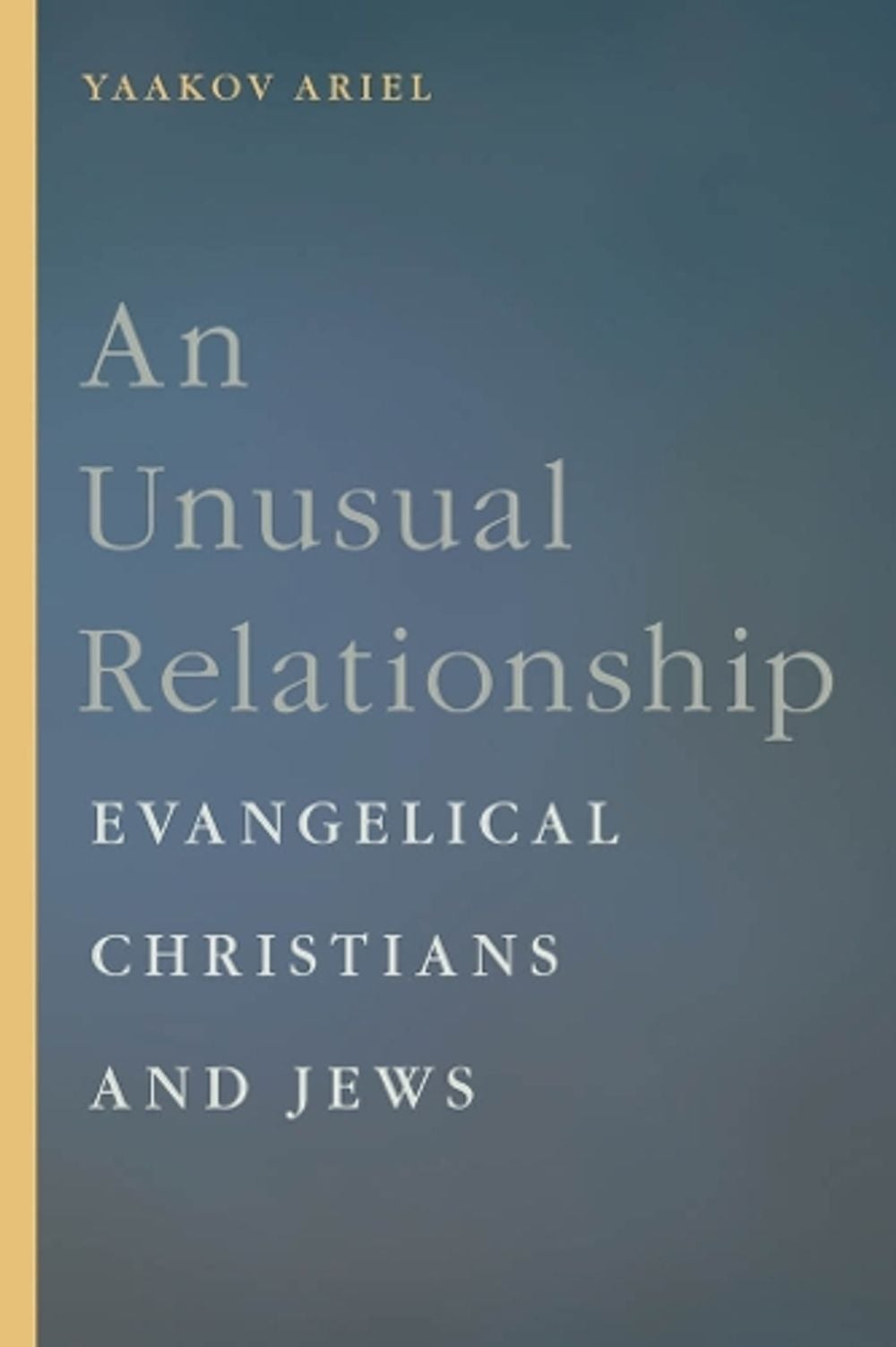 An Unusual Relationship by Yaakov Ariel - ISBN: 9780814770689