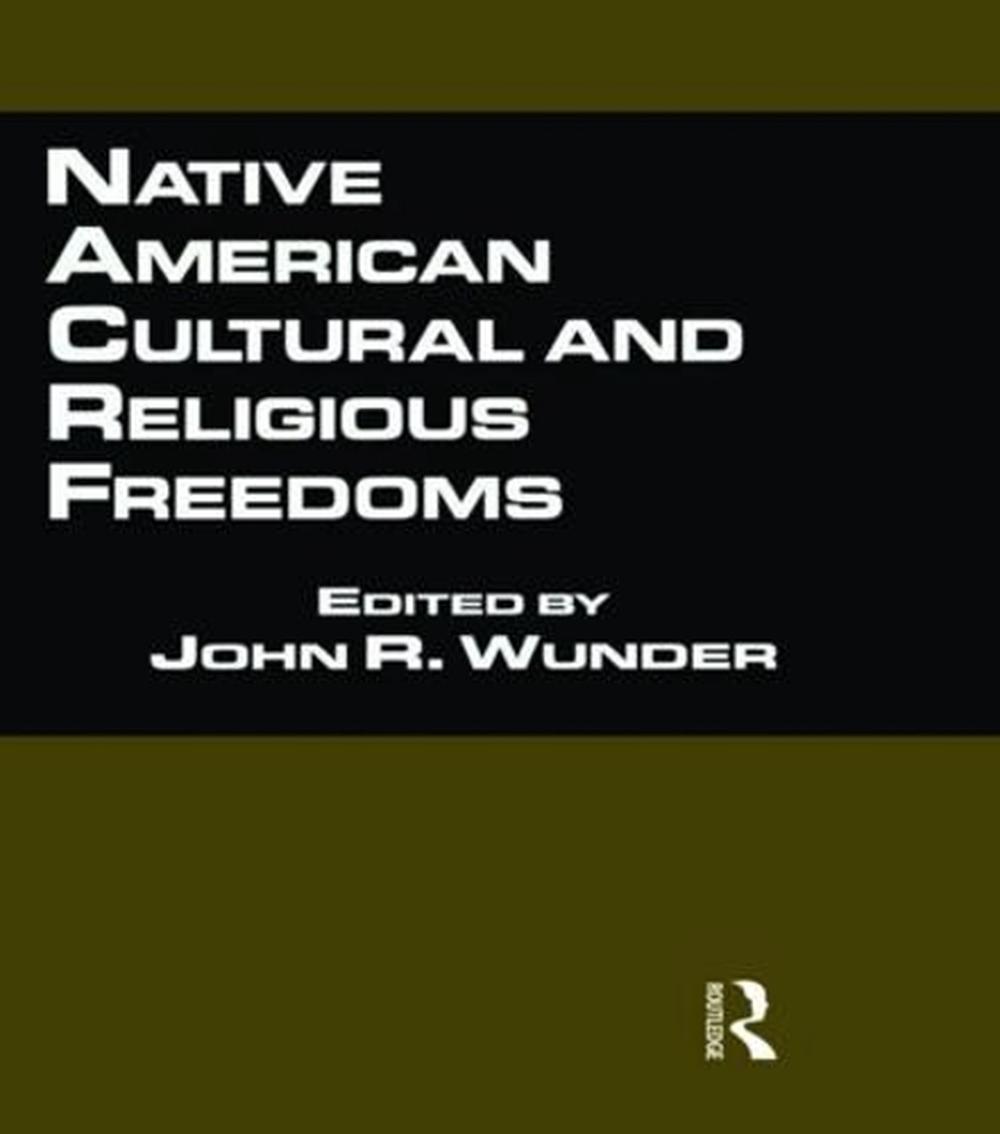 Native American Cultural and Religious Freedoms, 1st Edition, 9780815336303