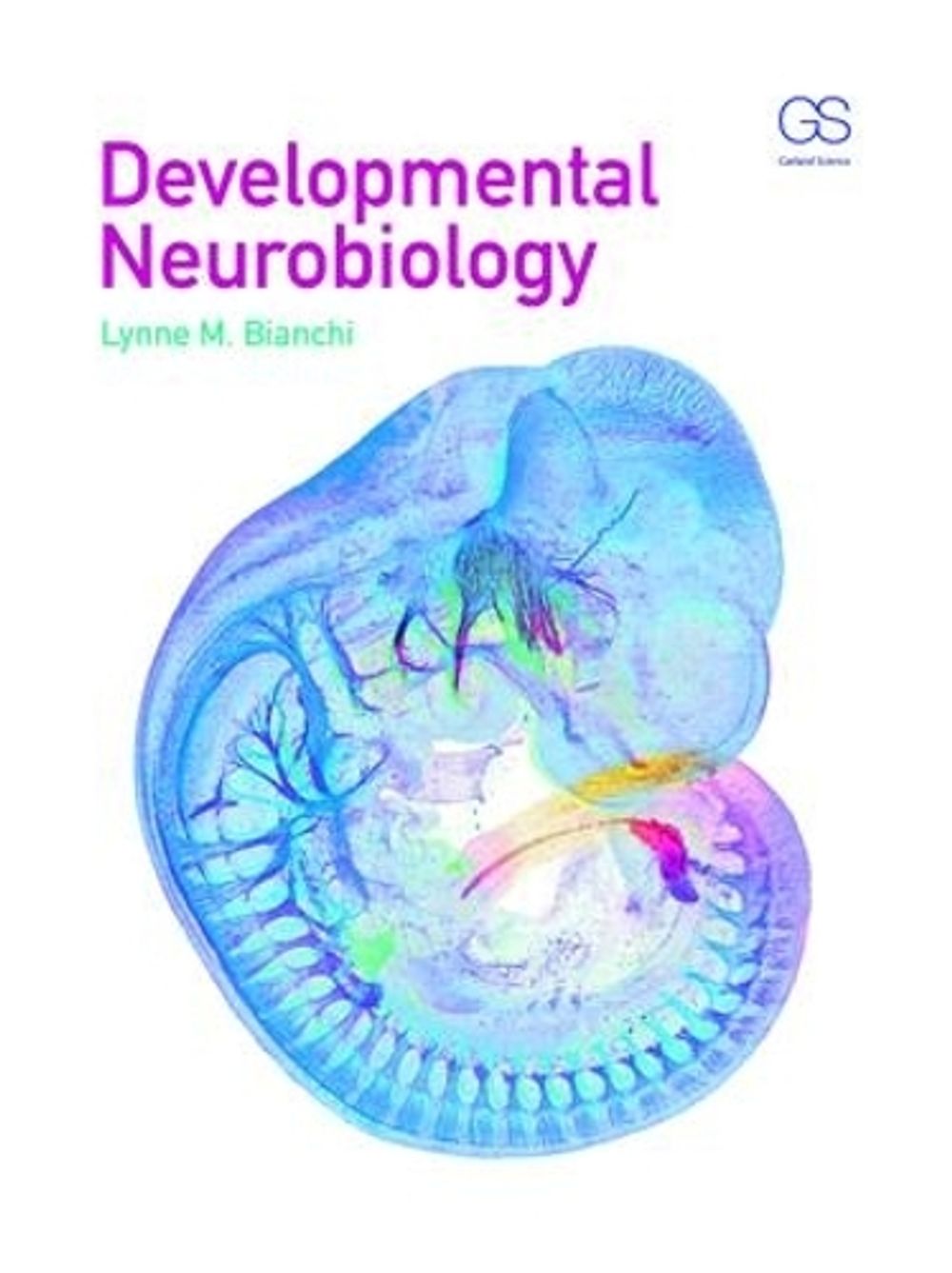 Developmental Neurobiology by Lynne Bianchi - ISBN: 9780815344827