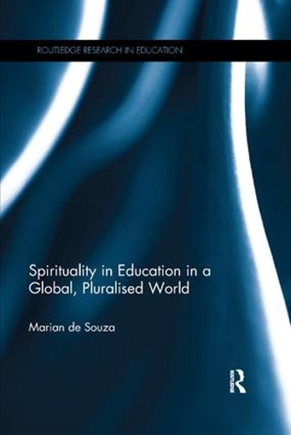 Spirituality in Education in a Global, Pluralised World, 9780815359166