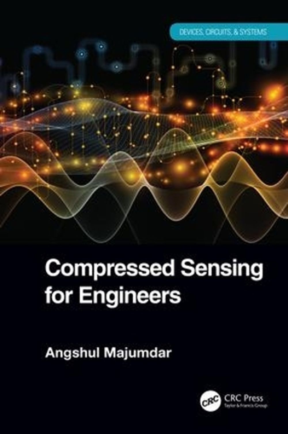 Compressed Sensing for Engineers by Angshul Majumdar - ISBN: 9780815365563