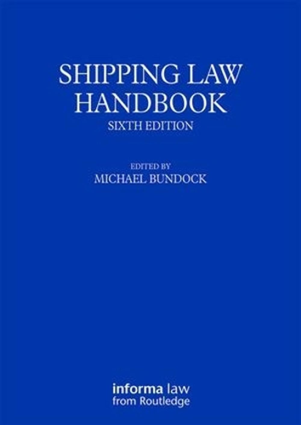 Shipping Law Handbook, 6th Edition by Michael Bundock - ISBN: 9780815396598