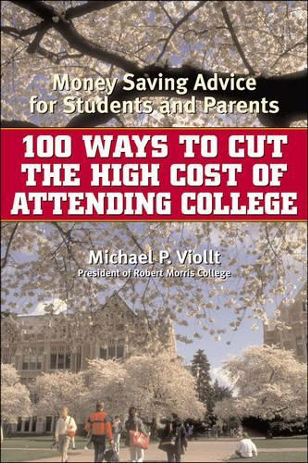 100 Ways to Cut the High Cost of Attending College by Michael P. Viollt - ISBN: 9780815412038