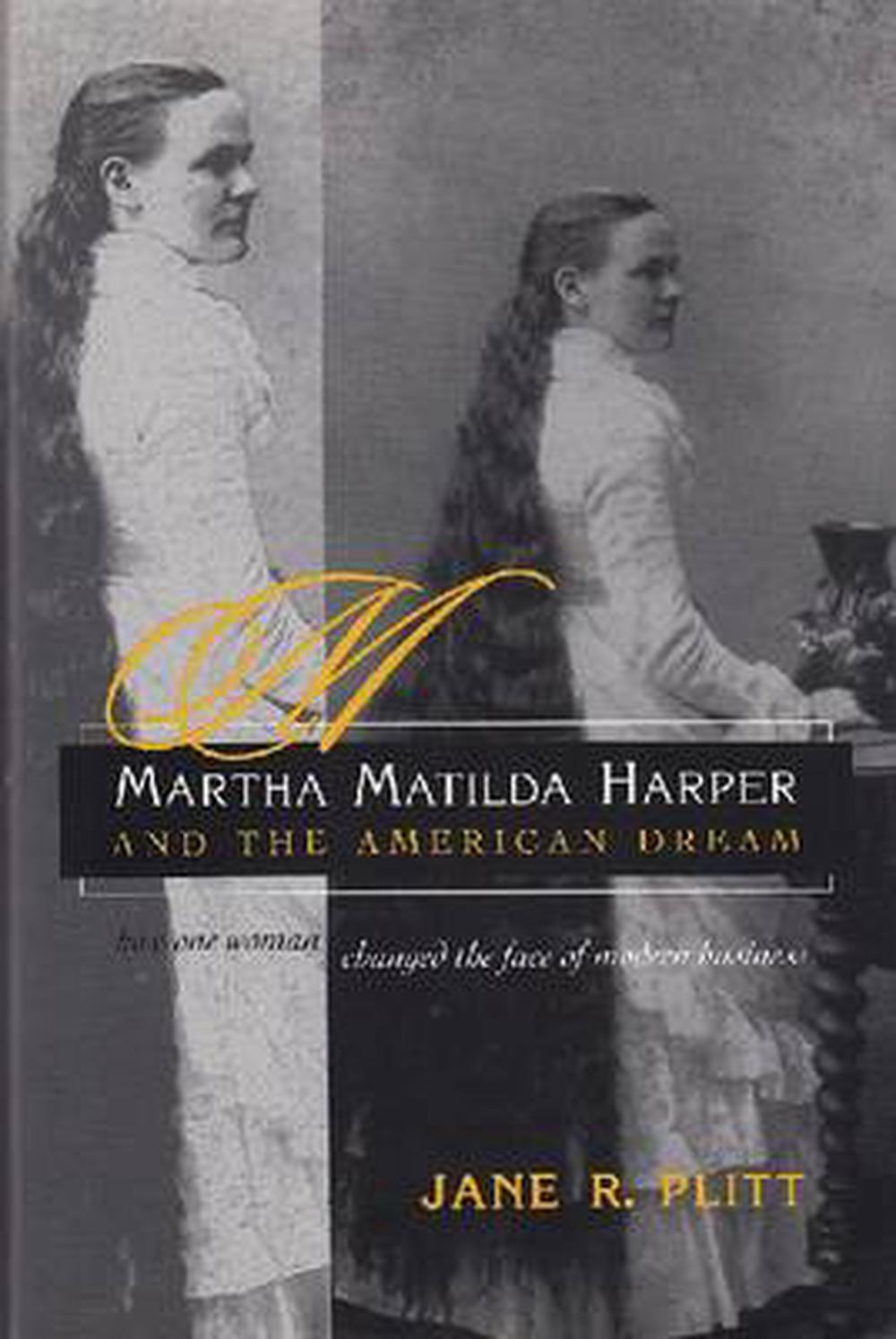 Martha Matilda Harper and the American Dream: How One Woman Changed the ...