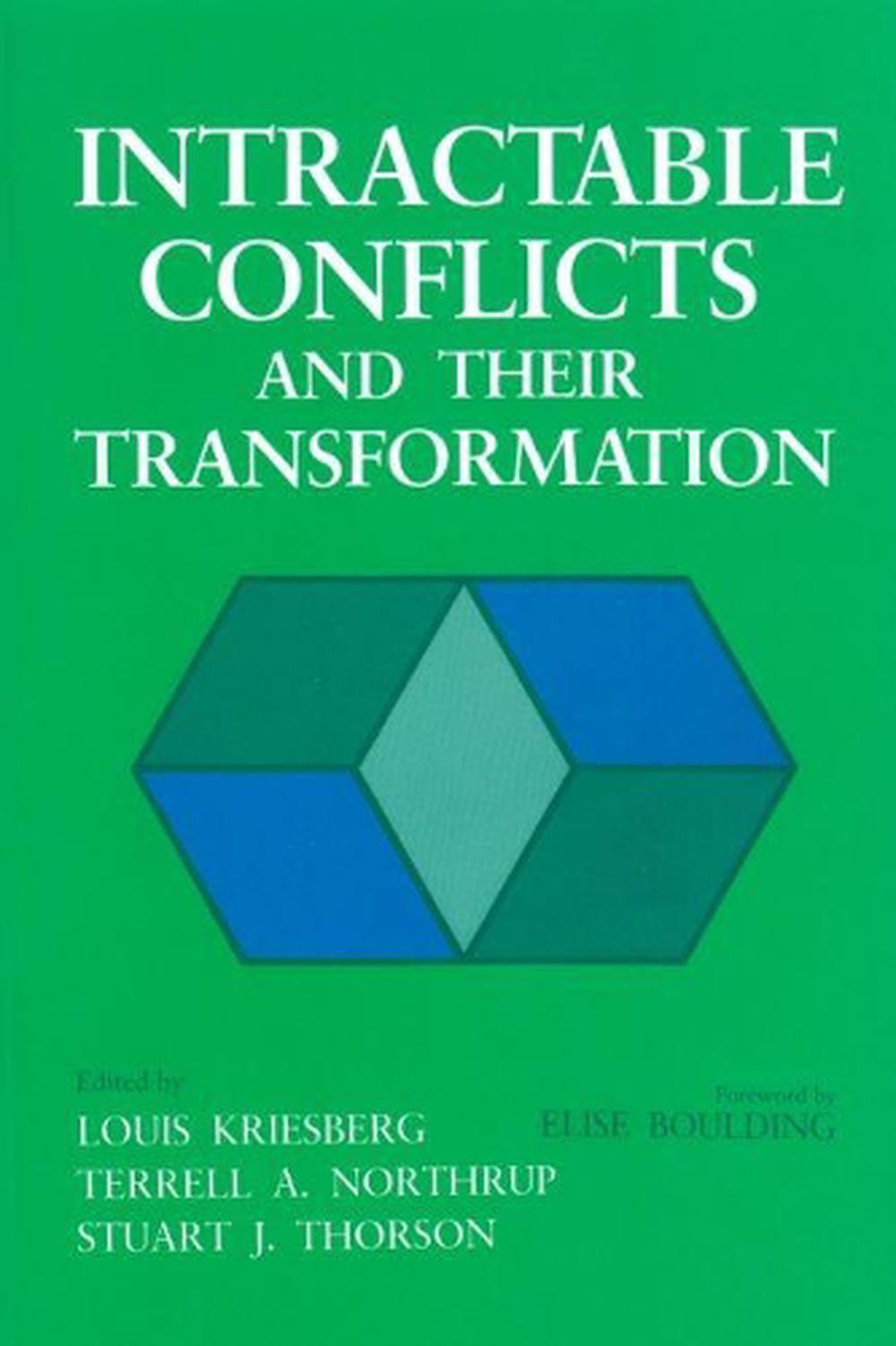 Intractable Conflicts and Their Transformation by Louis Kriesberg ...