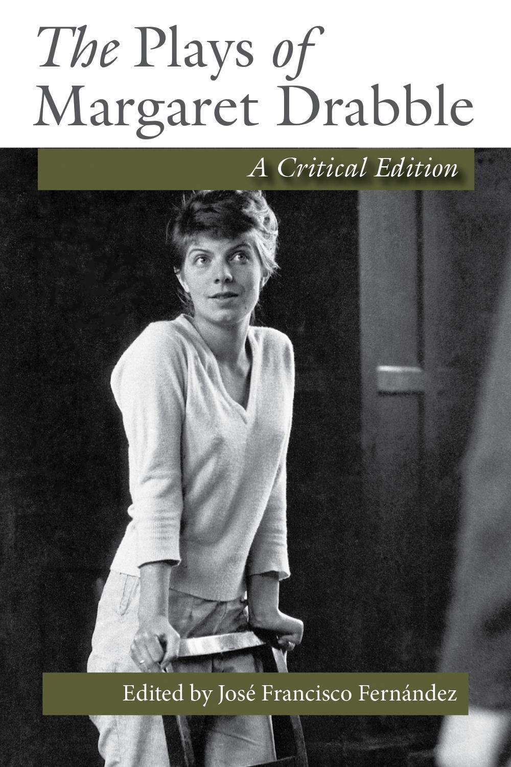 The Plays of Margaret Drabble by José Francisco Fernández - ISBN: 9780815636113