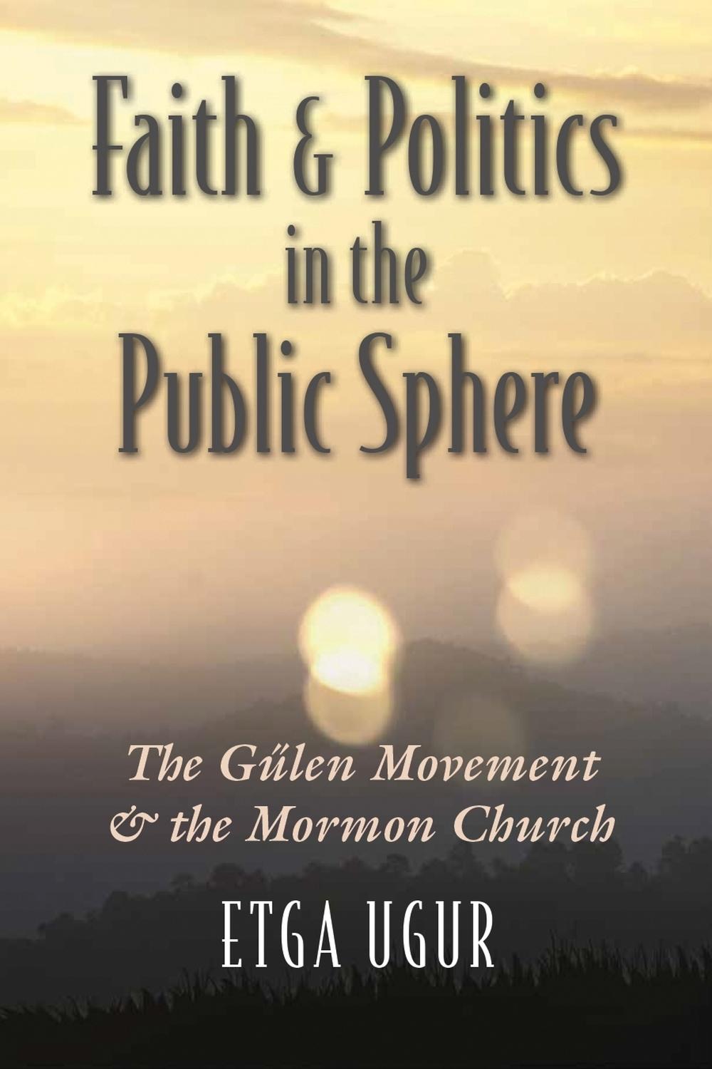 Faith and Politics in the Public Sphere, 9780815636472