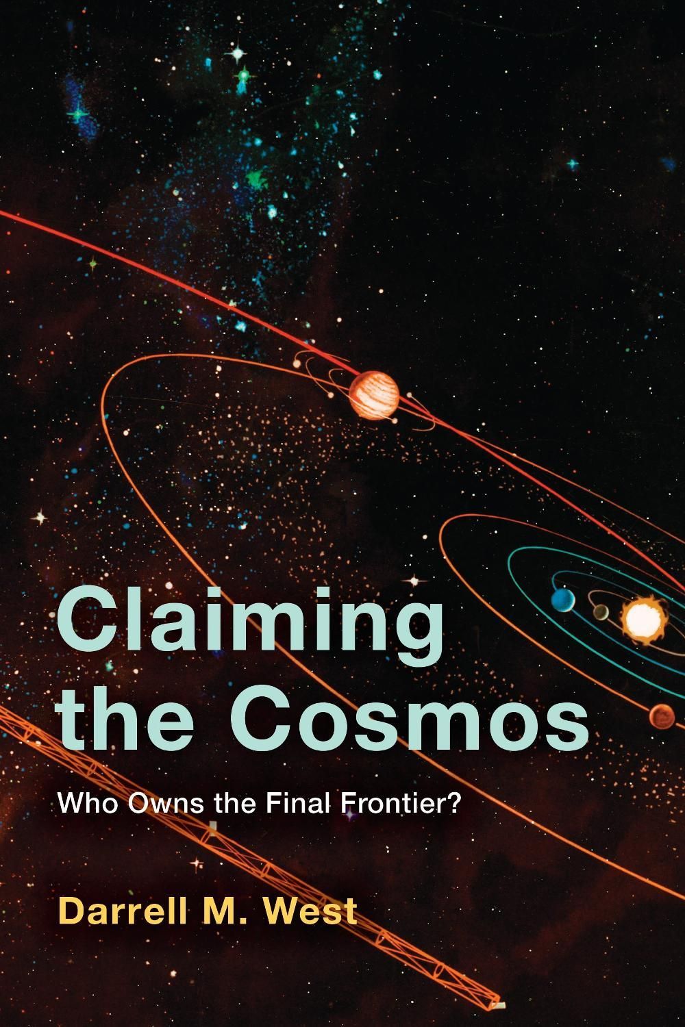 Claiming the Cosmos by Darrell M. West - ISBN: 9780815749967