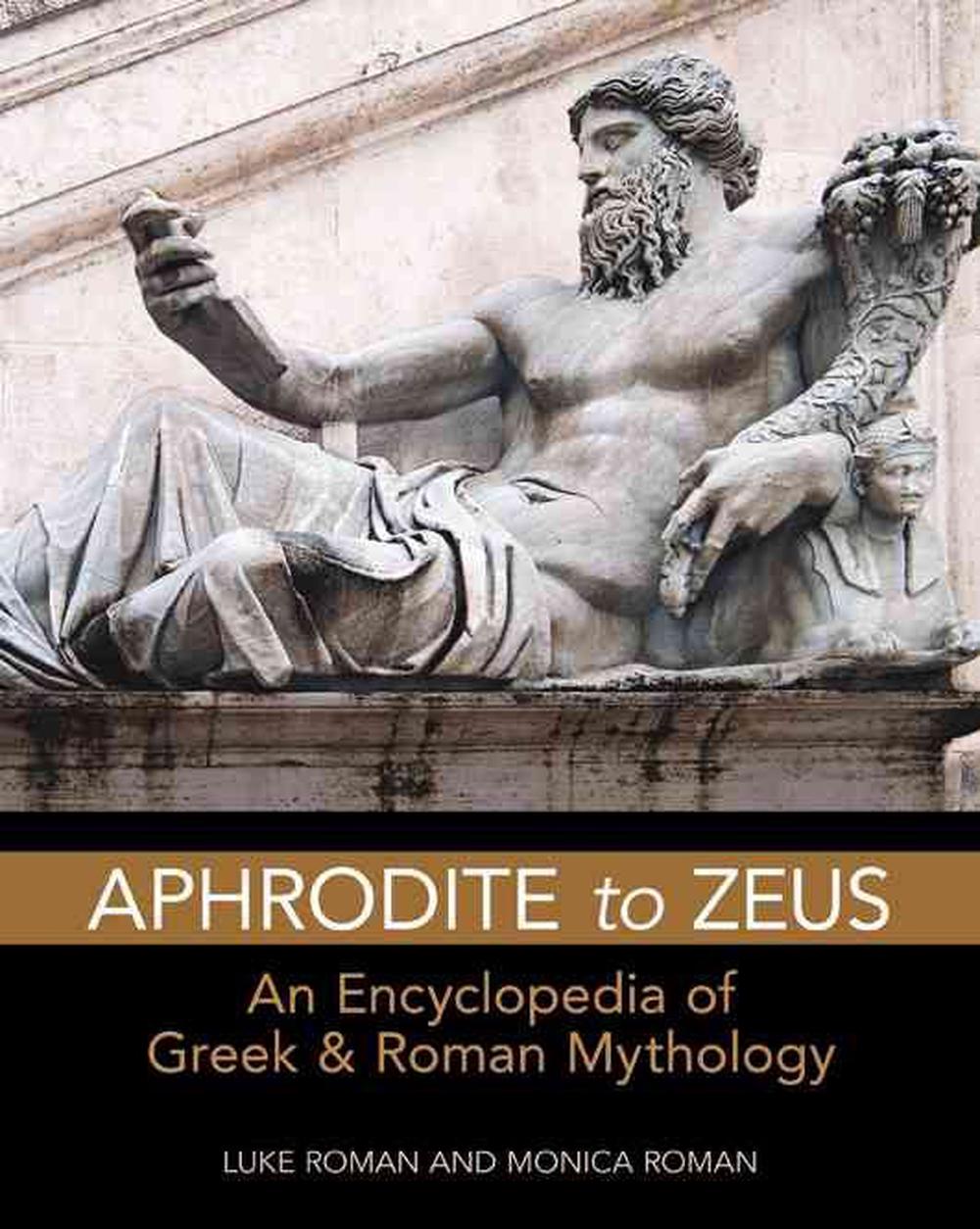 aphrodite-to-zeus-an-encyclopedia-of-greek-roman-mythology-by-luke