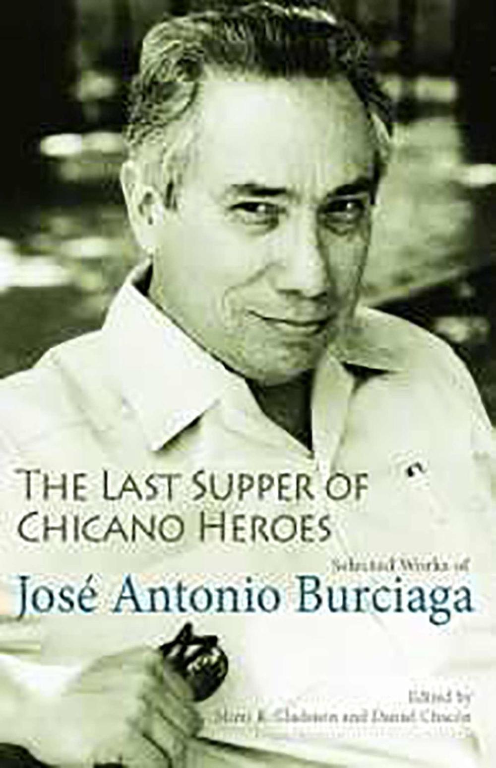 The Last Supper of Chicano Heroes by Jose Antonio Burciaga, Paperback