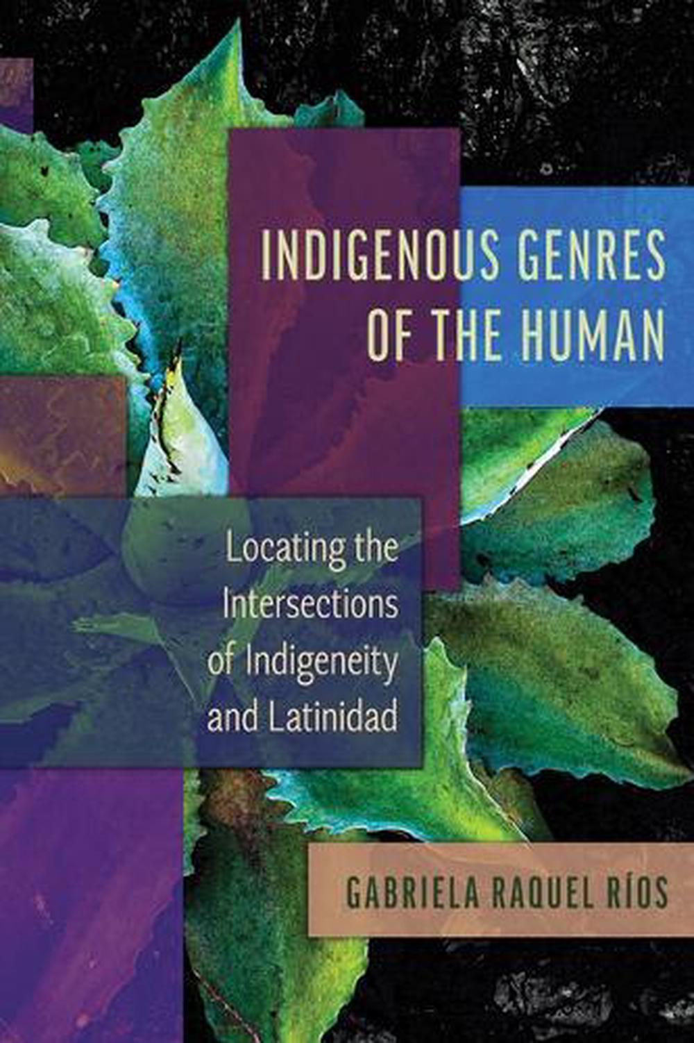 Indigenous Genres of the Human, 9780816552665