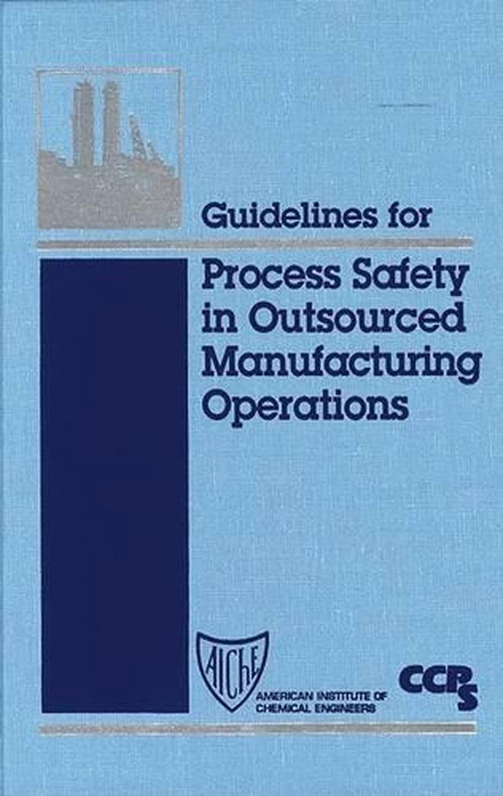Guidelines for Process Safety in Outsourced Manufacturing Operations, 9780816908127