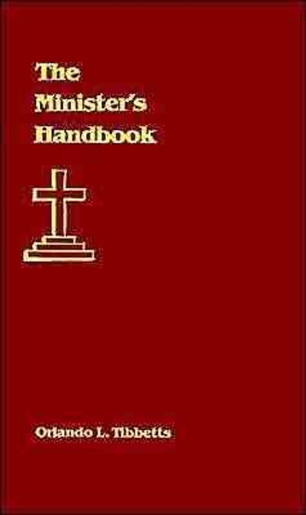 The Minister's Handbook by Orlando L. Tibbetts - ISBN: 9780817010881