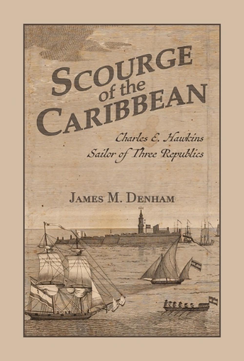 Scourge of the Caribbean by James M. Denham - ISBN: 9780817362560