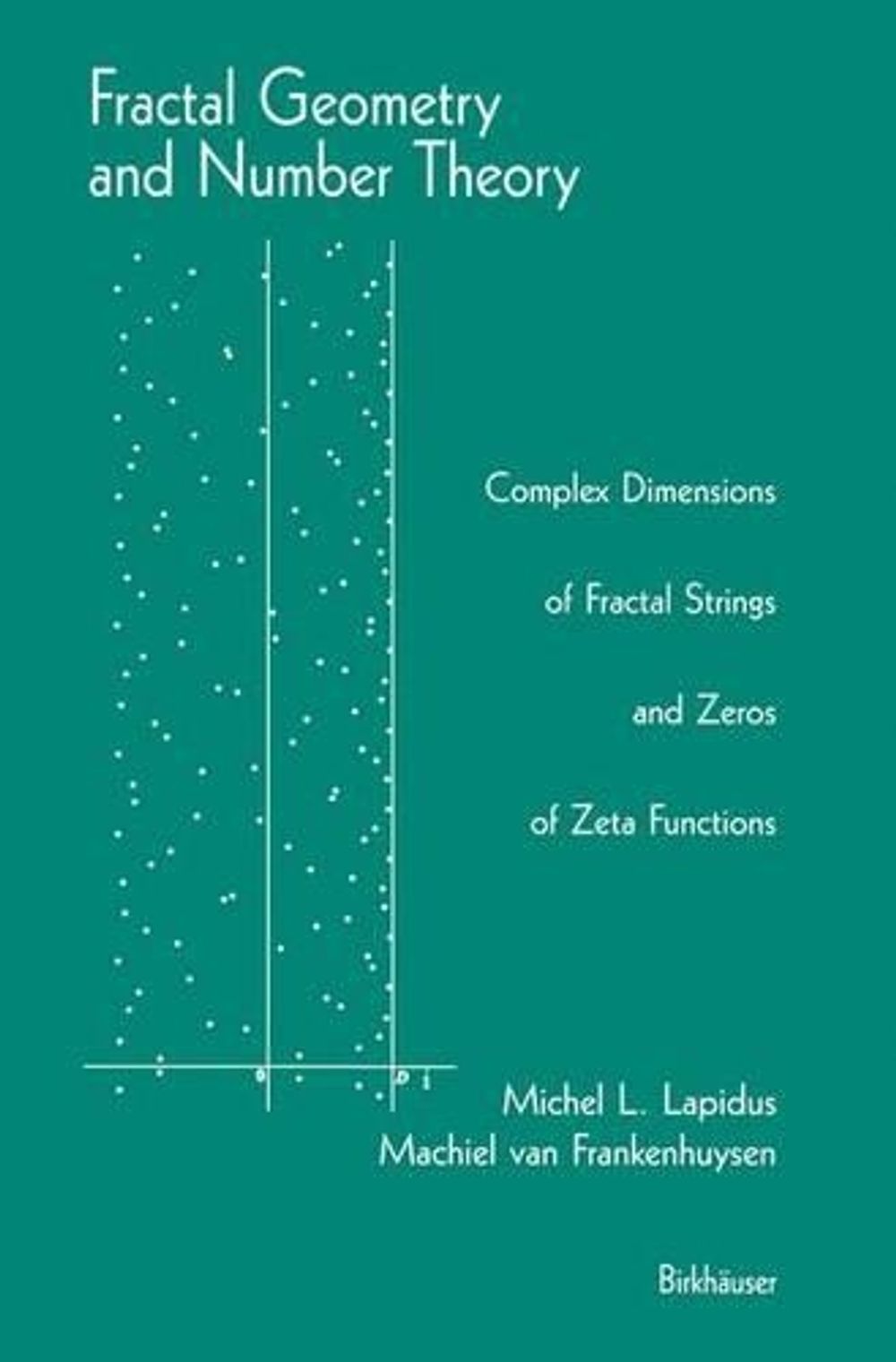 Fractal Geometry and Number Theory by Michel L. Lapidus - ISBN: 9780817640989