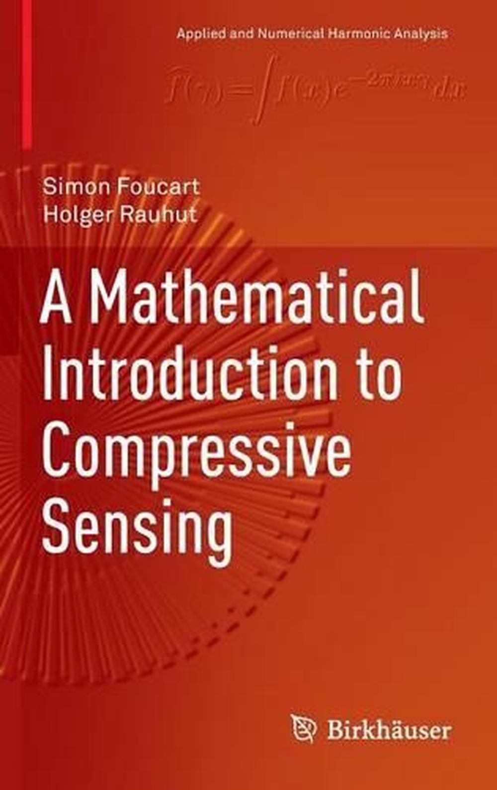 A Mathematical Introduction to Compressive Sensing by Simon Foucart ...