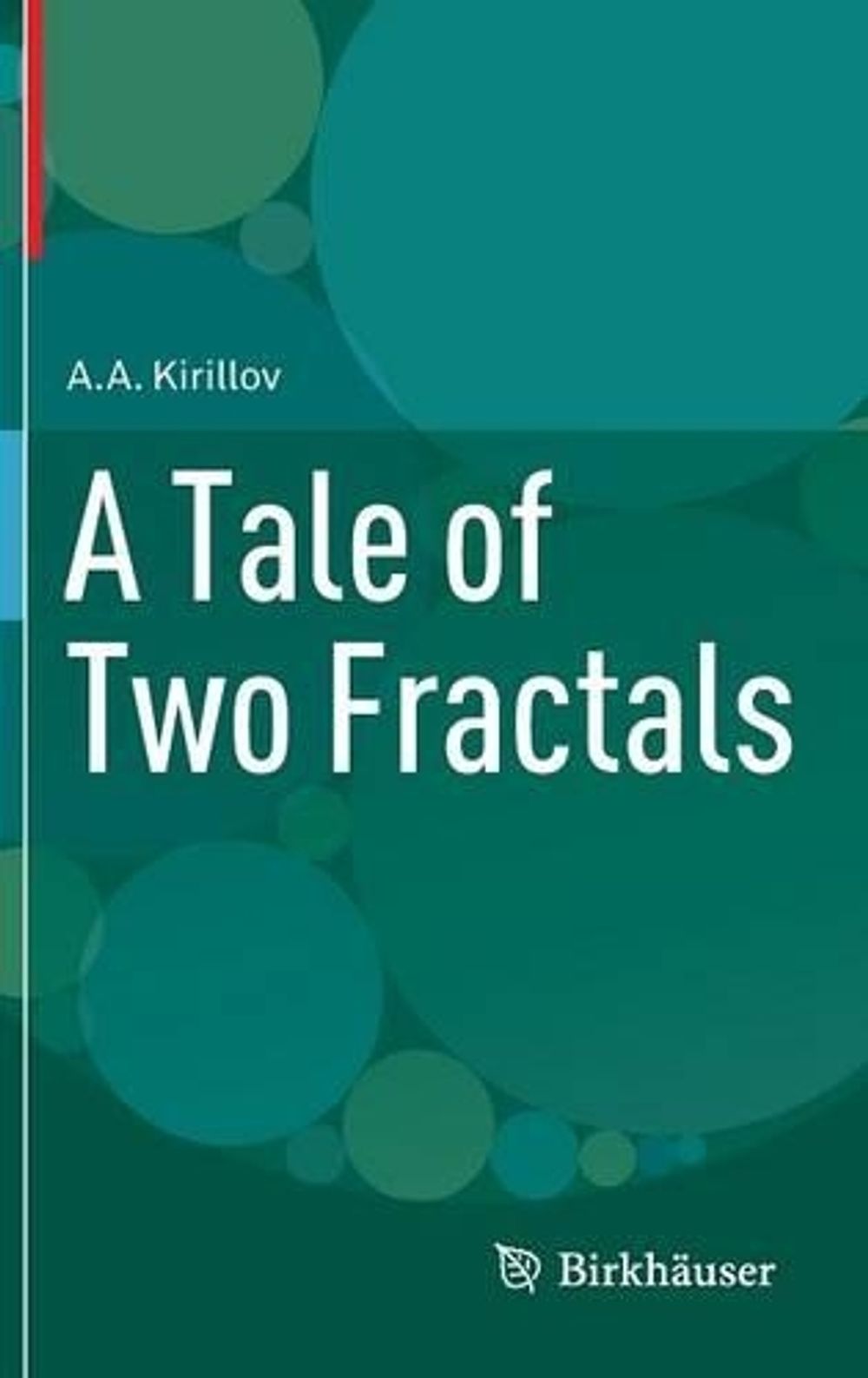 A Tale of Two Fractals by A.A. Kirillov - ISBN: 9780817683818