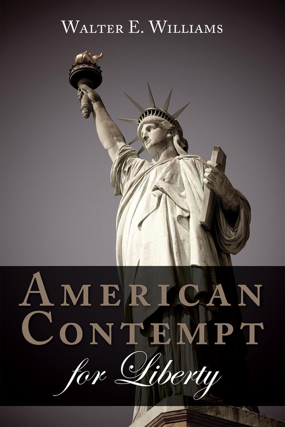 American Contempt for Liberty by Walter E. Williams - ISBN: 9780817918750