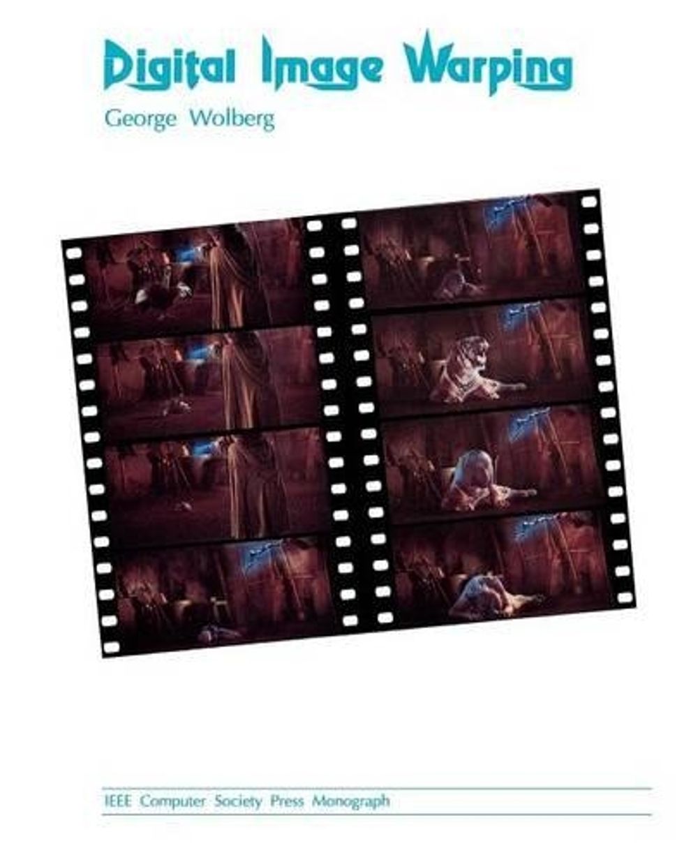 Digital Image Warping by George Wolberg - ISBN: 9780818689444