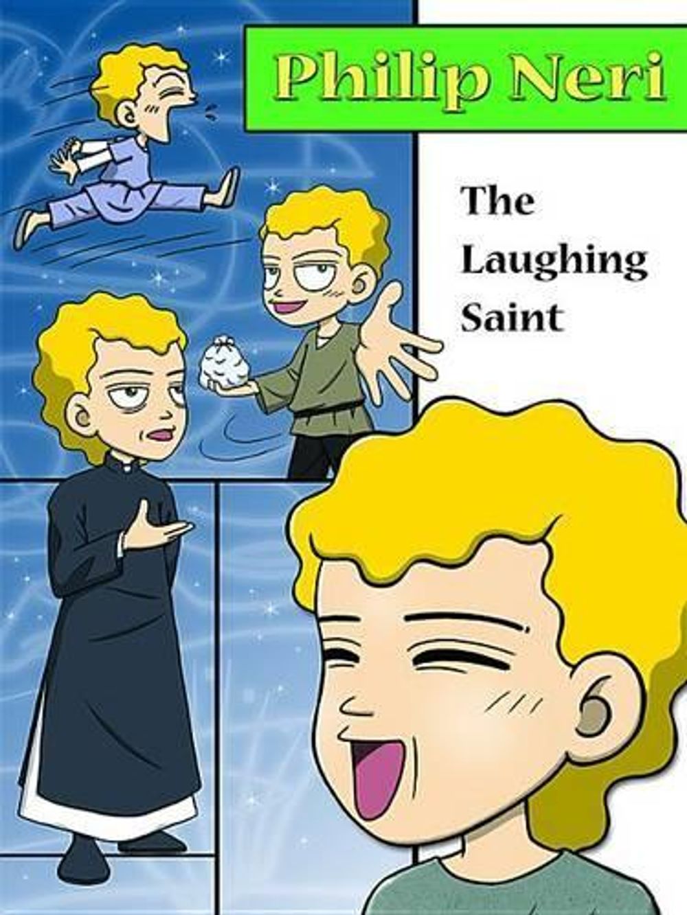 Philip Neri, the Laughing Saint by Hyeon-Ju Lee - ISBN: 9780819860088