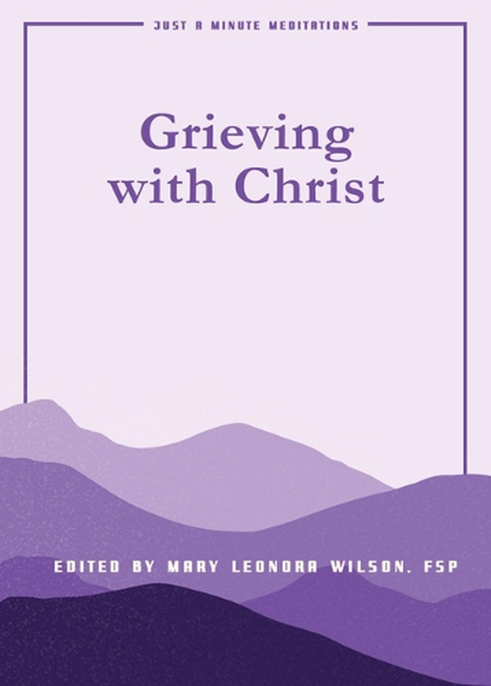 Grieving with Christ, 9780819883872