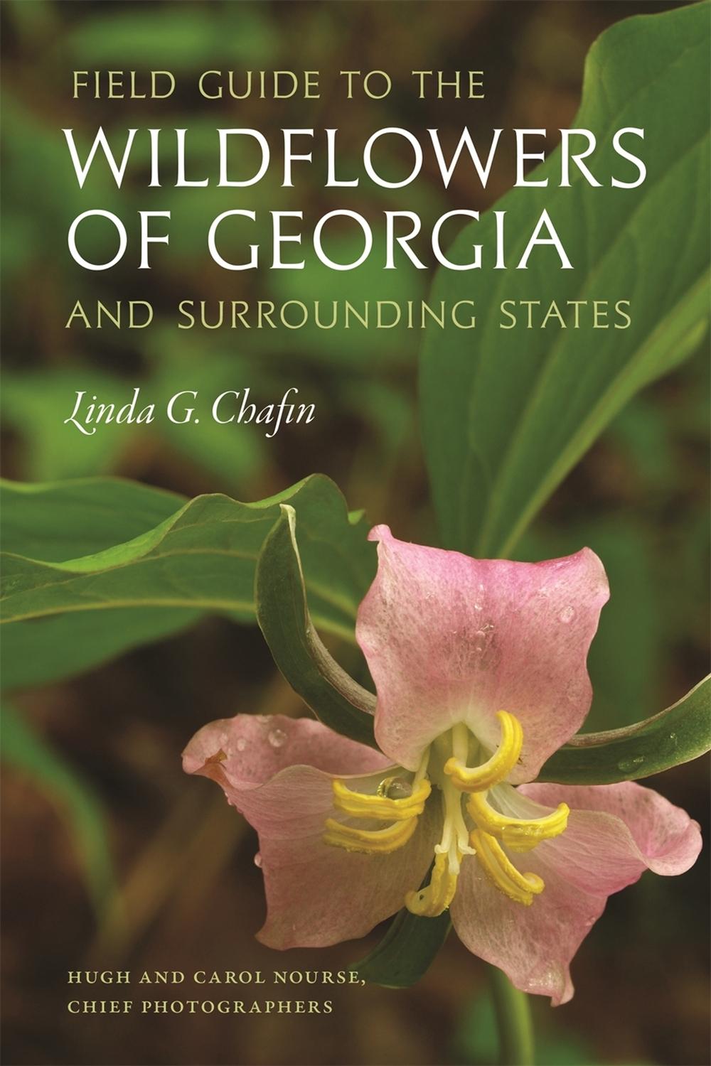 Field Guide to the Wildflowers of Georgia and Surrounding States by Linda G. Chafin - ISBN: 9780820348681