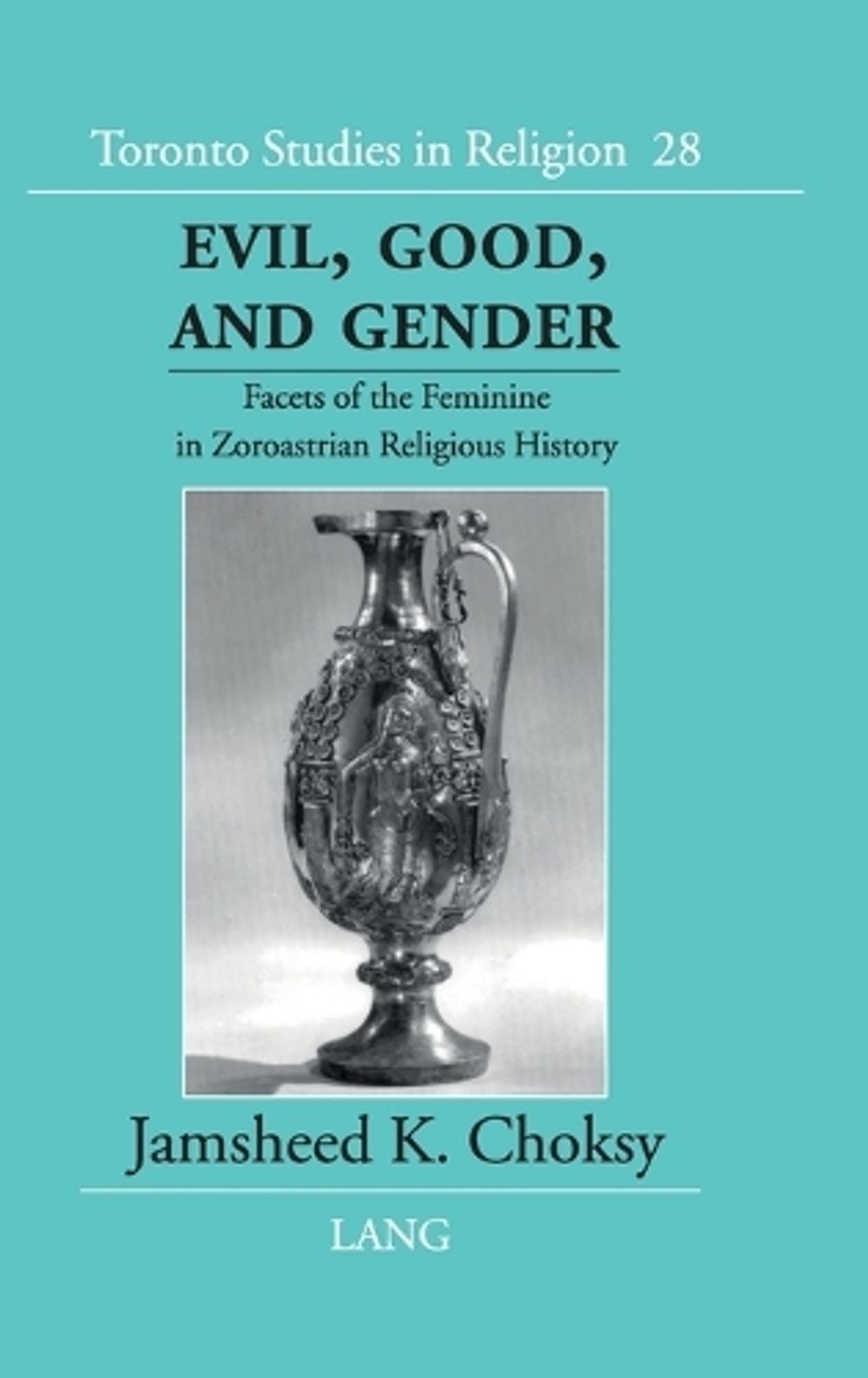 Evil, Good, and Gender by Jamsheed K. Choksy - ISBN: 9780820456645