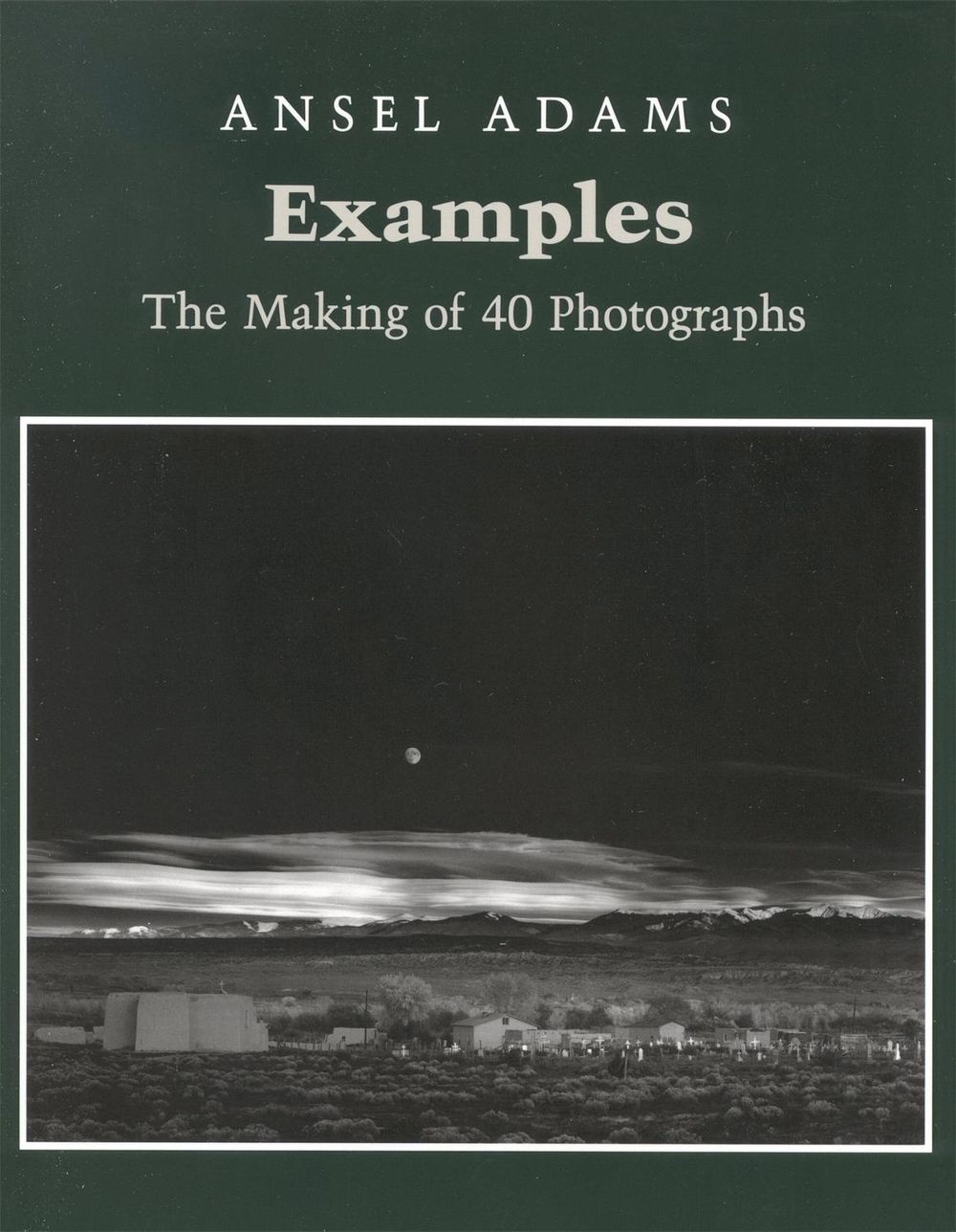 Examples: The Making Of 40 Photographs by Ansel Adams - ISBN: 9780821217504