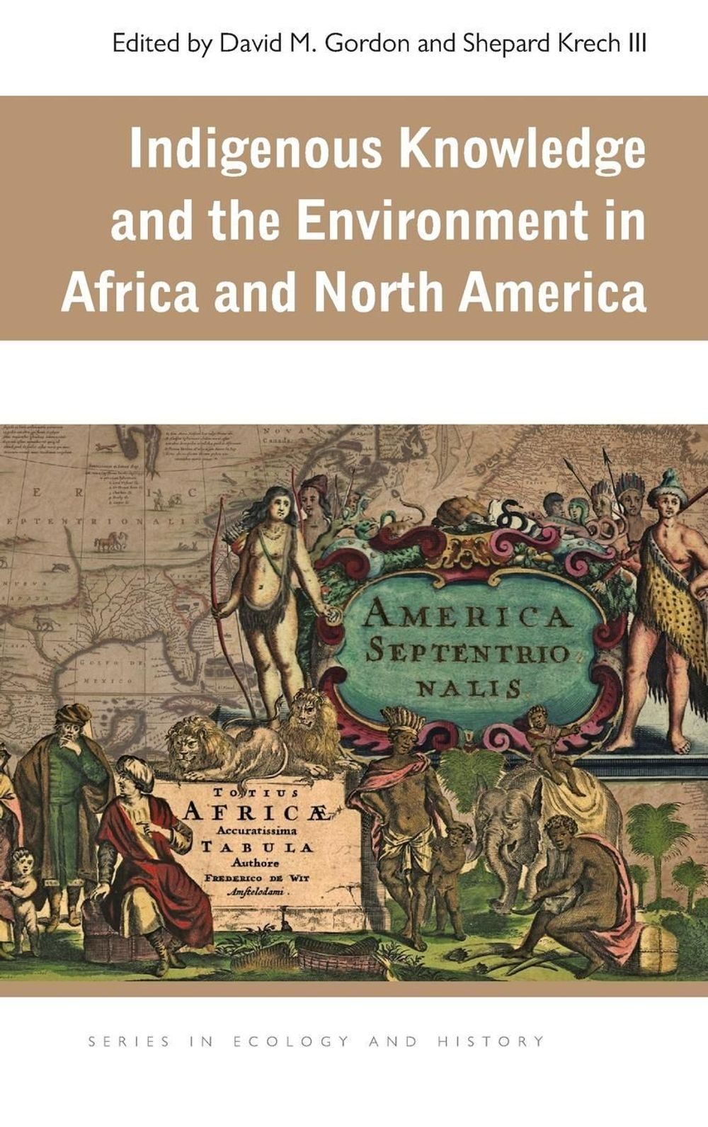 Indigenous Knowledge and the Environment in Africa and North America by ...