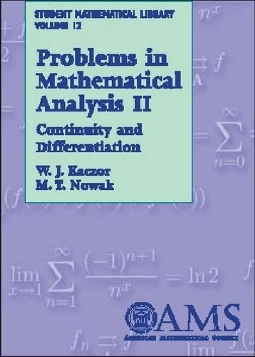 Problems in Mathematical Analysis, Volume 2 by W.J. Kaczor - ISBN: 9780821820513