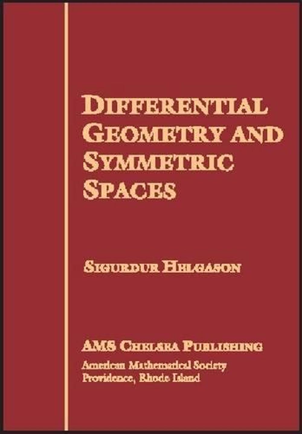 Differential Geometry and Symmetric Spaces by Sigurdur Helgason