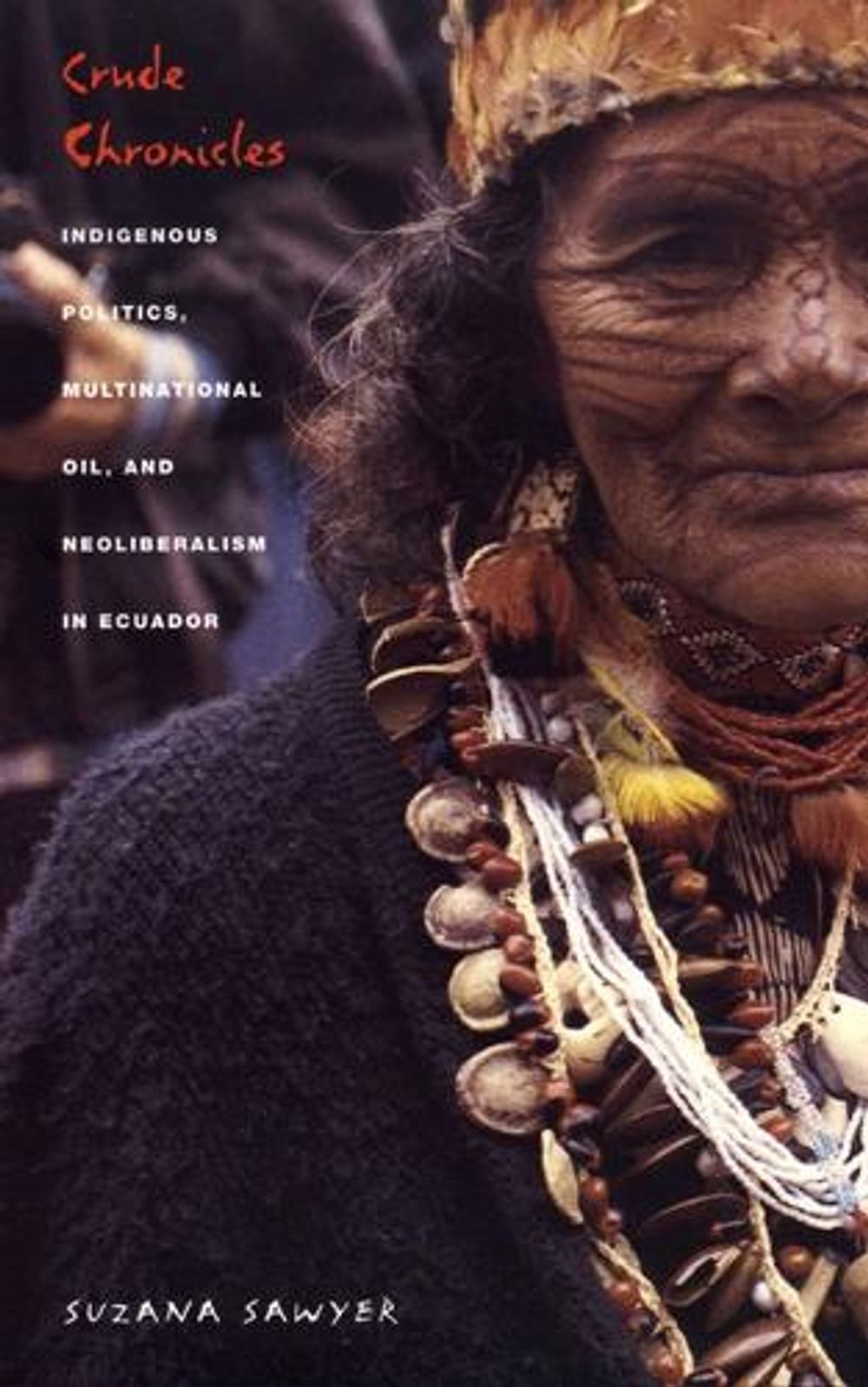 Crude Chronicles by Suzana Sawyer - ISBN: 9780822332725