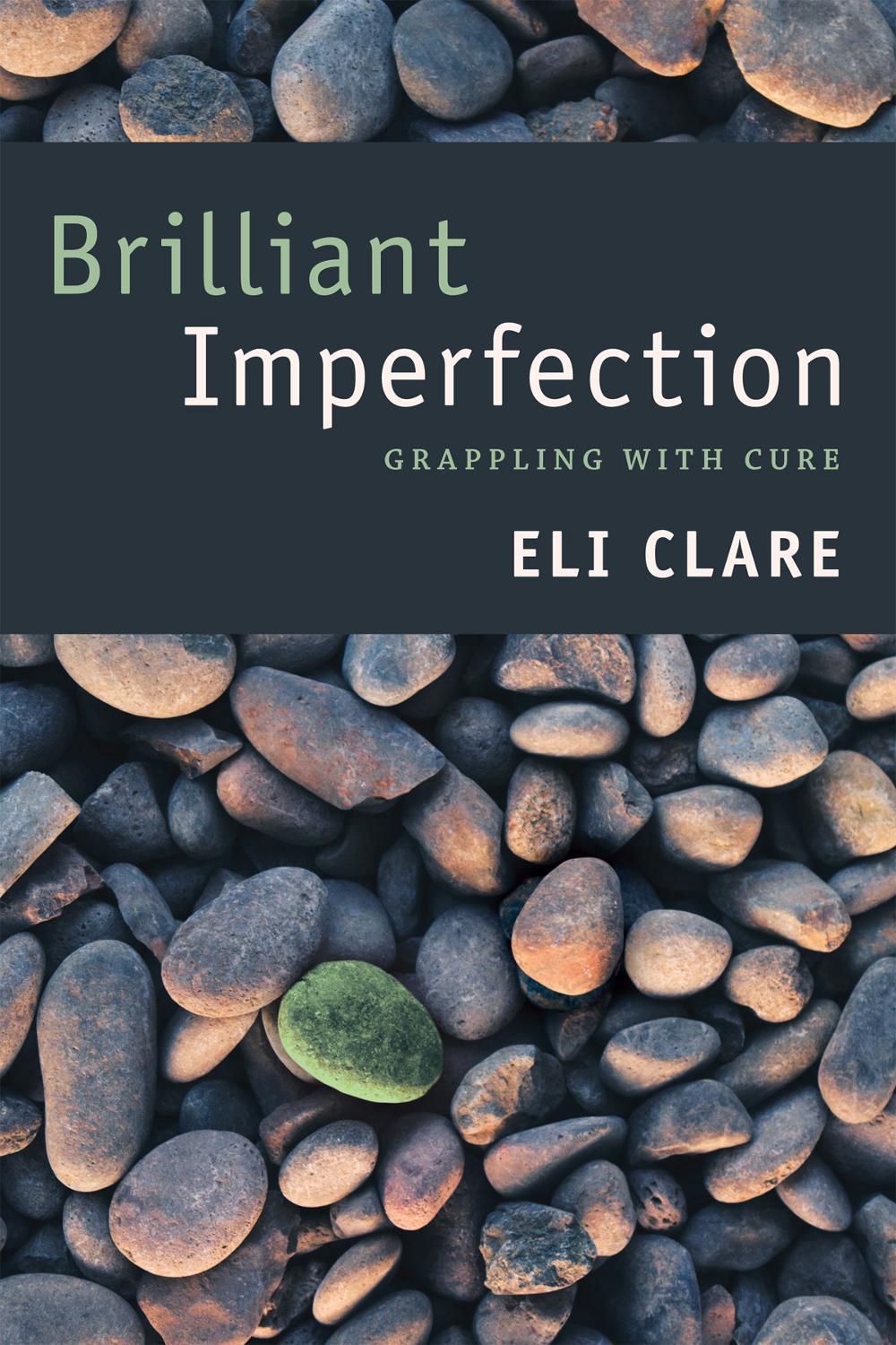 Brilliant Imperfection by Eli Clare - ISBN: 9780822362876