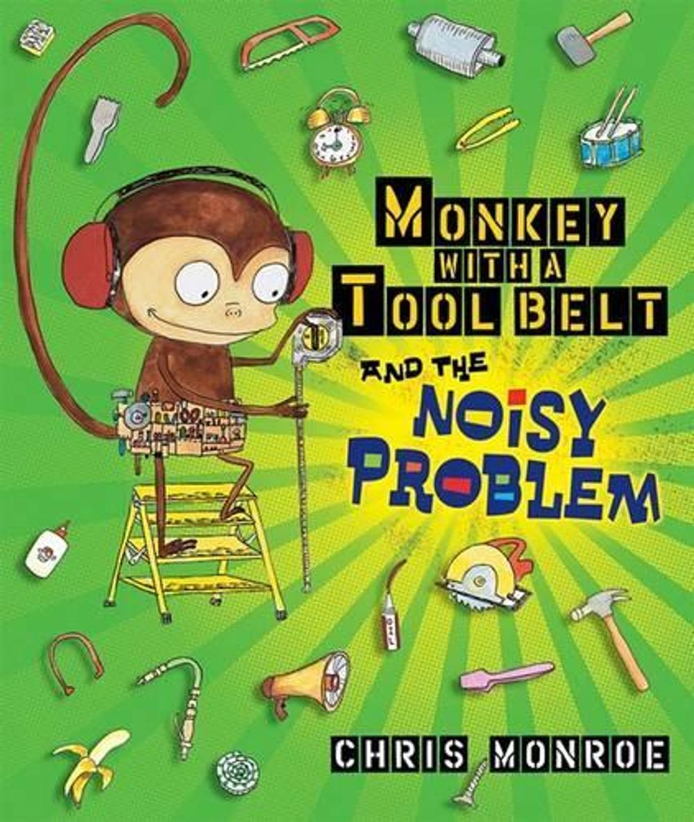 Monkey with a Tool Belt and the Noisy Problem by Chris Monroe - ISBN: 9780822592471