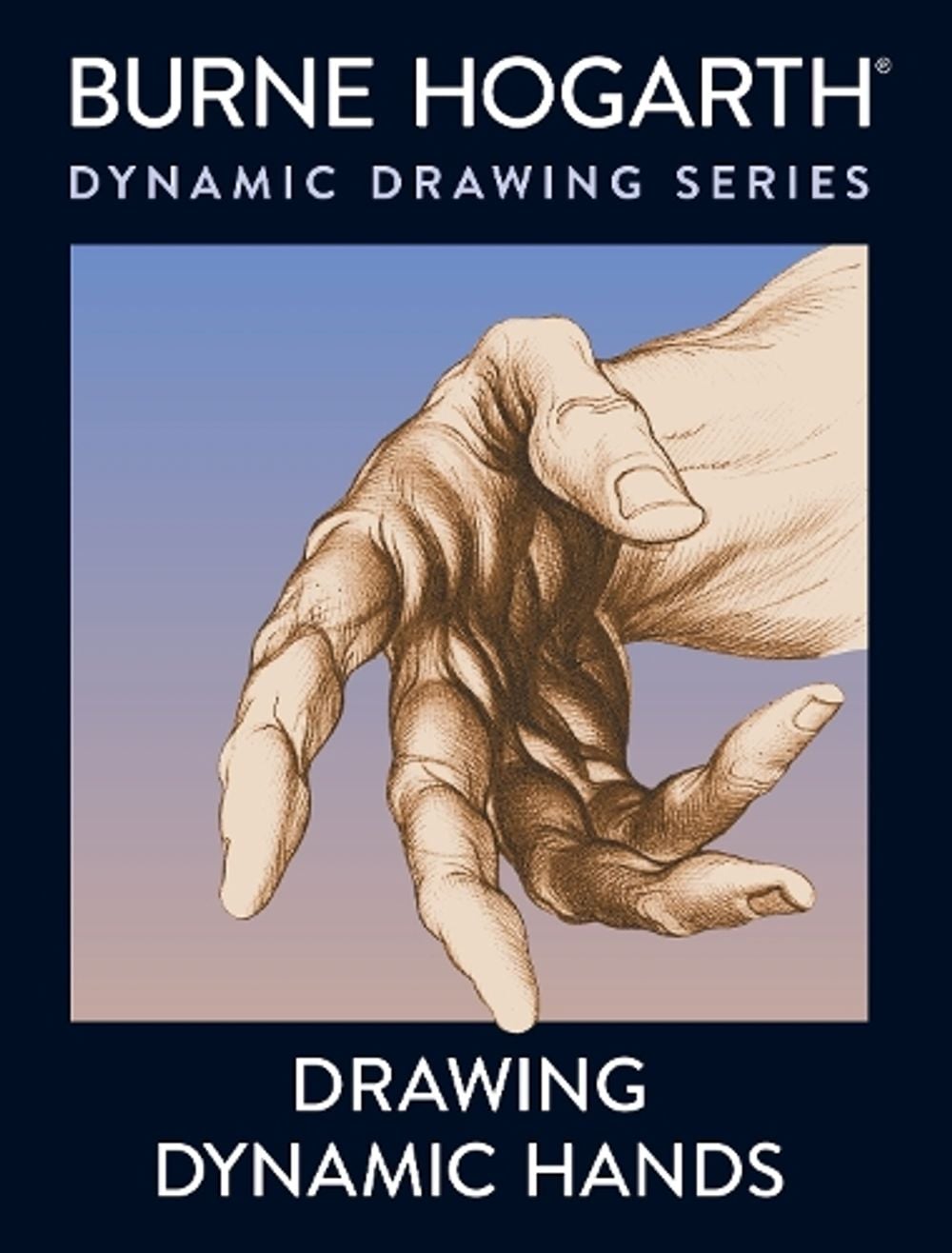 Drawing Dynamic Hands by B. Hogarth - ISBN: 9780823013685