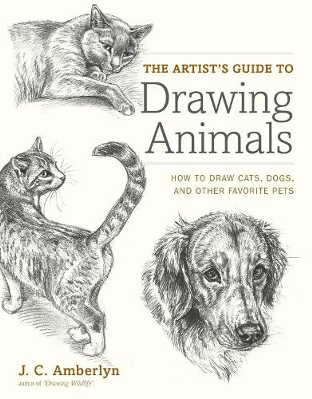 Artist′s Guide to Drawing Animals, The by J. Amberlyn - ISBN: 9780823014231