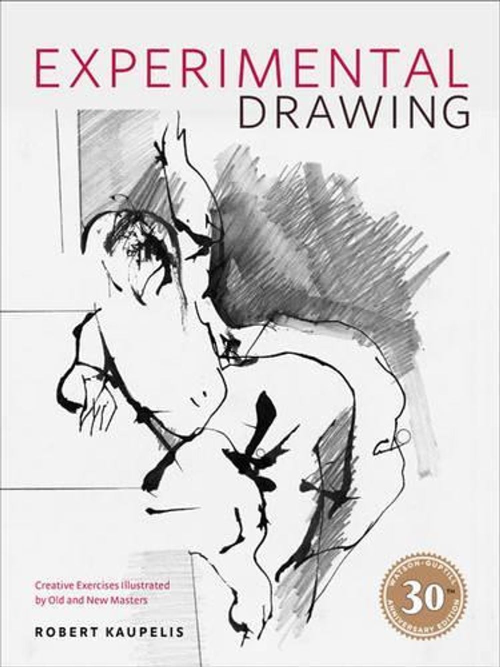 Experimental Drawing, 30th Anniversary Edition by R. Kaupelis - ISBN: 9780823016228