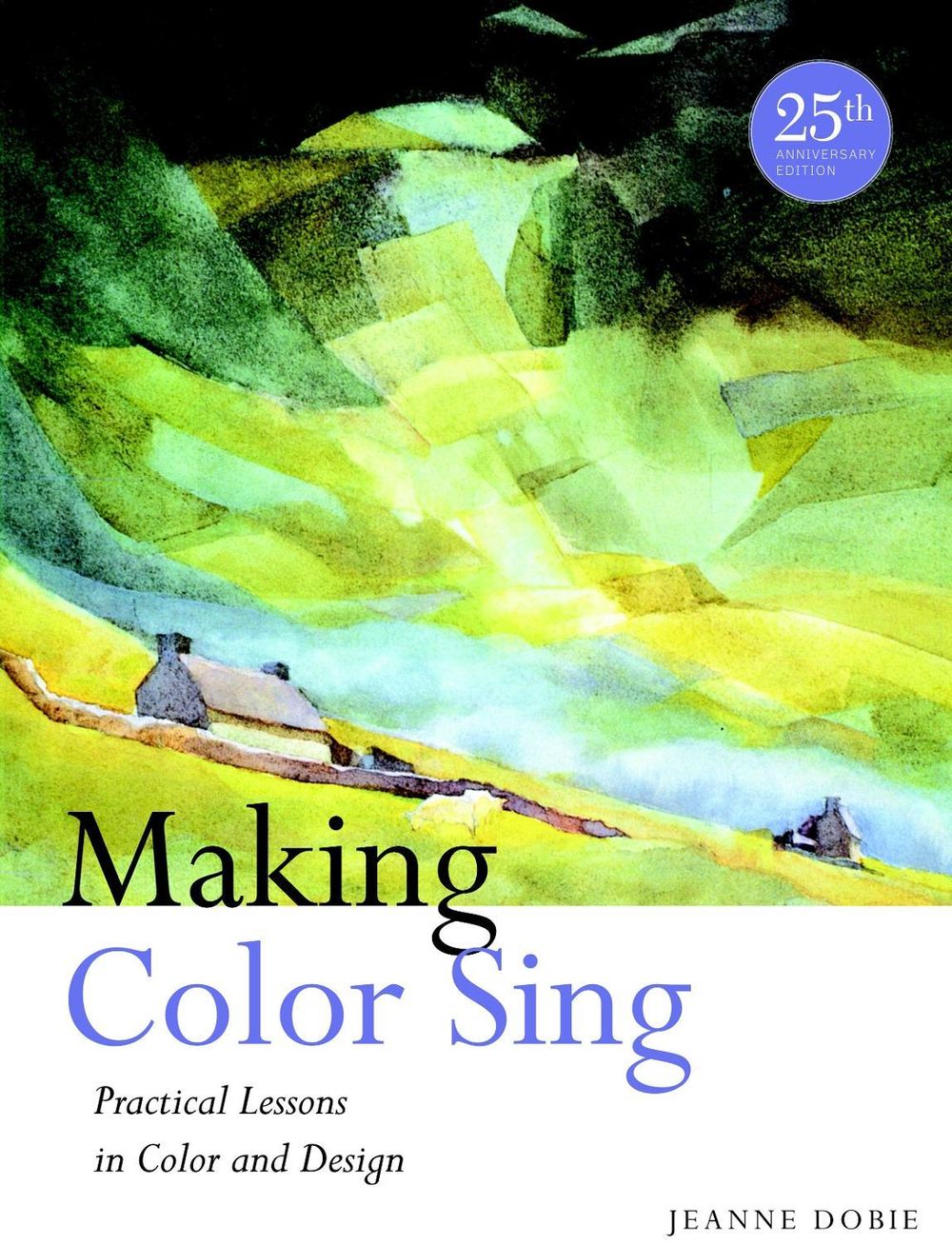 Making Color Sing, 25th Anniversary Edition by J. Dobie - ISBN: 9780823031153