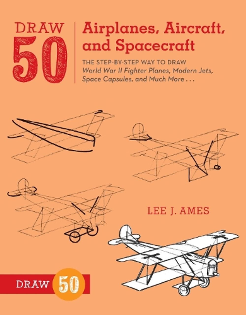 Draw 50 Airplanes, Aircraft, and Spacecraft by L. Ames - ISBN: 9780823085705