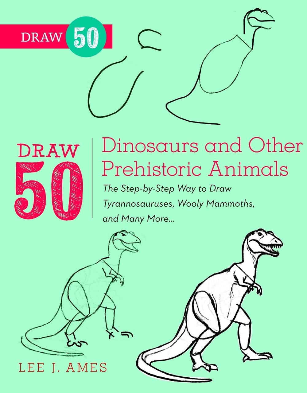 Draw 50 Dinosaurs and Other Prehistoric Animals by L. Ames - ISBN: 9780823085743